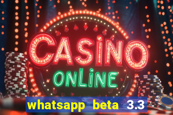 whatsapp beta 3.3 10 instalar